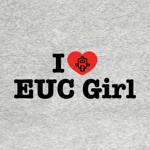 I Love EUC Girl Electric Unicycle Cool by AimArtStudio